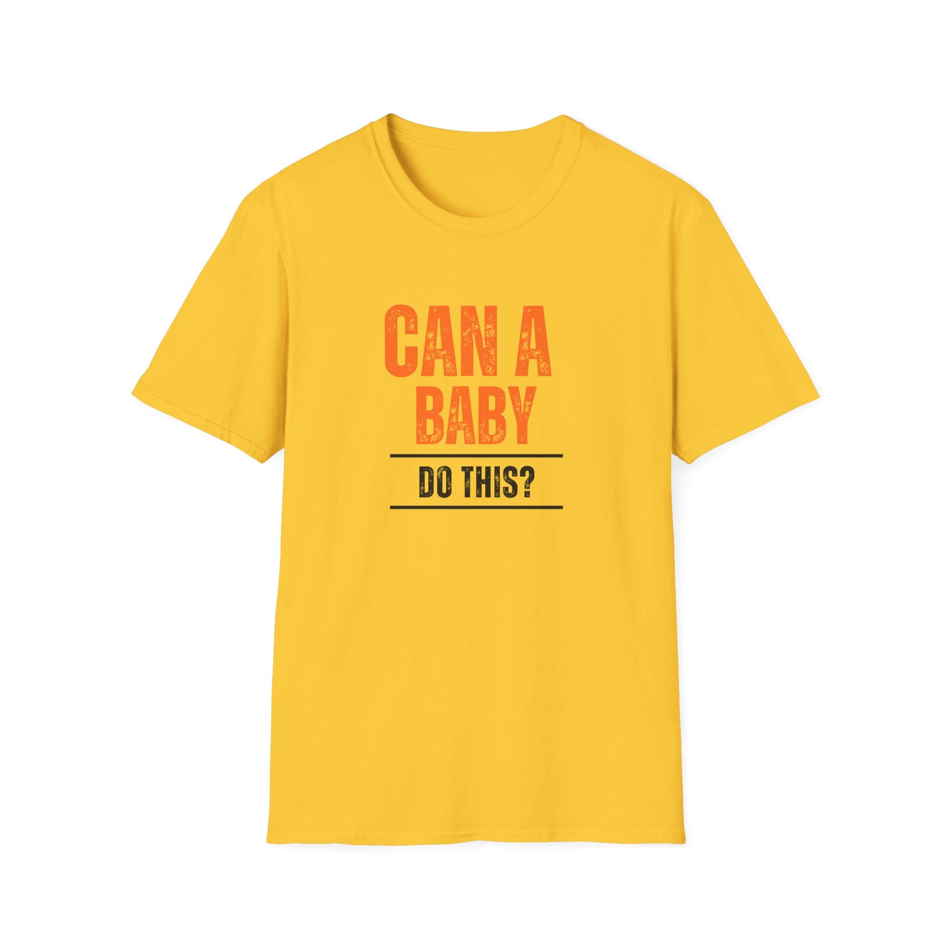 Funny Baby Quote T-Shirt, Baby Shower Gift, Unisex Tee, Parenting Humor, Casual Wear, Gift for New Parents
