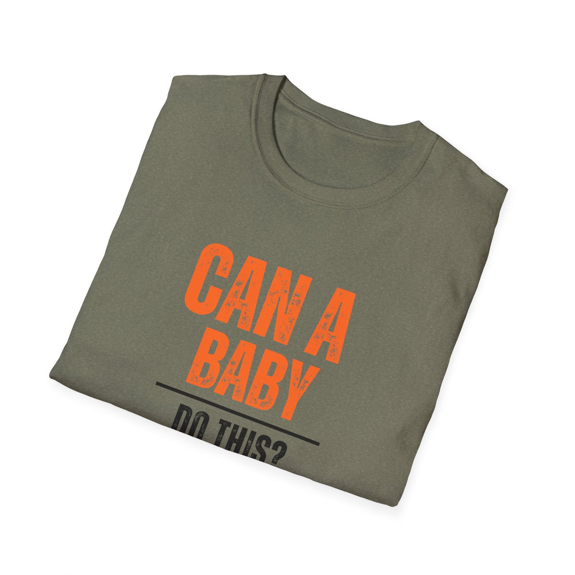 Funny Baby Quote T-Shirt, Baby Shower Gift, Unisex Tee, Parenting Humor, Casual Wear, Gift for New Parents